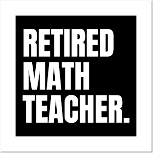 Retired math teacher Posters and Art